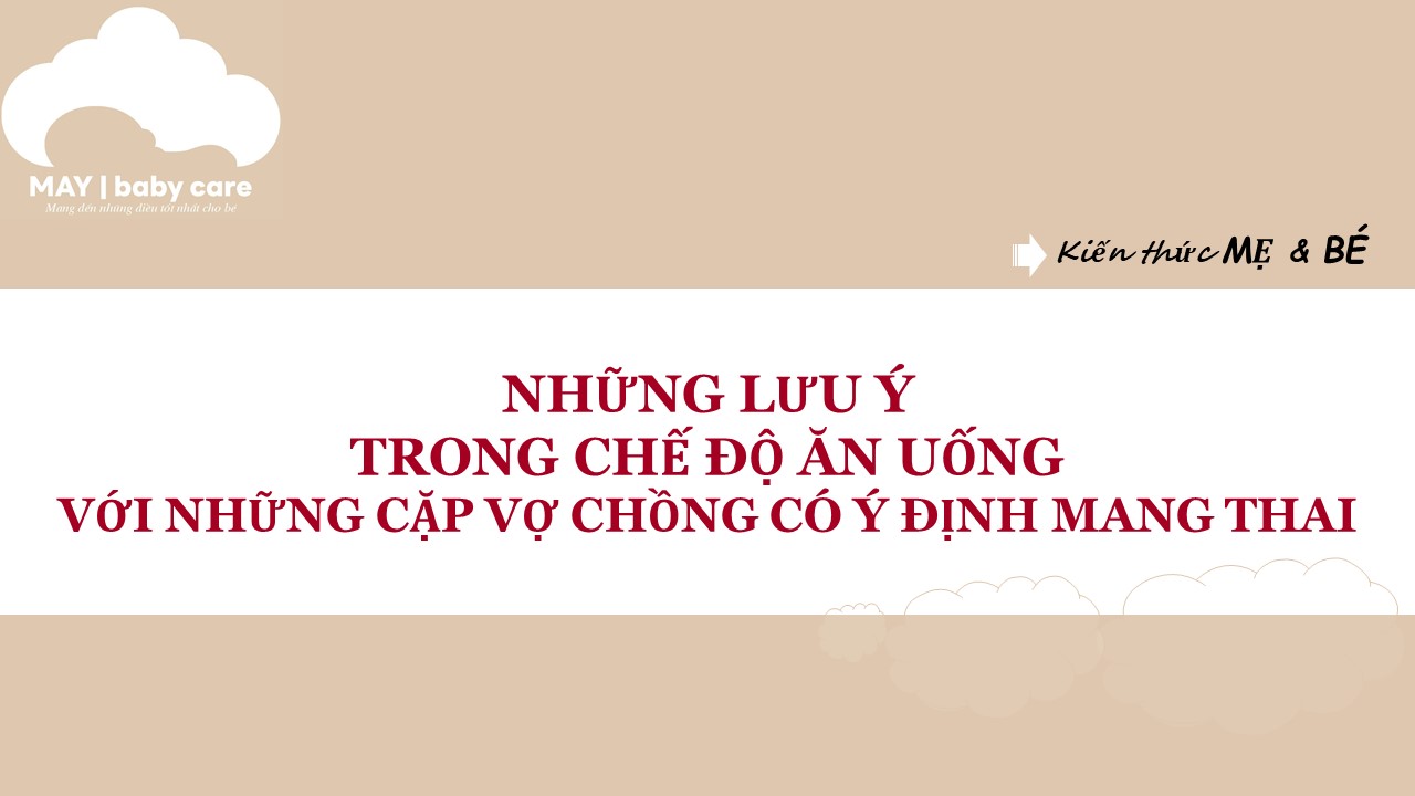 Những lưu ý trong chế độ ăn uống với những cặp vợ chồng có ý định mang thai